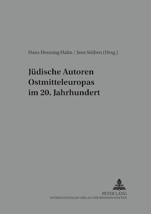 Jüdische Autoren Ostmitteleuropas im 20. Jahrhundert; 2., überarbeitete Auflage