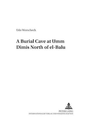 A Burial Cave at Umm Dimis North of el-Balu&lt;SUP&gt;c&lt;/SUP&gt;