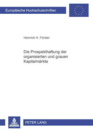 Die Prospekthaftung Der Organisierten Und Grauen Kapitalmaerkte