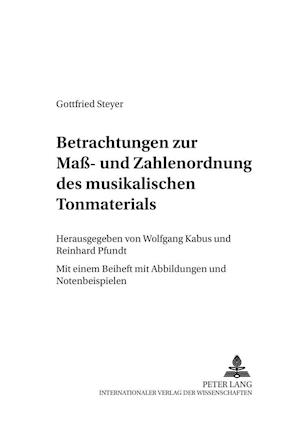 Betrachtungen zur Maß- und Zahlenordnung des musikalischen Tonmaterials