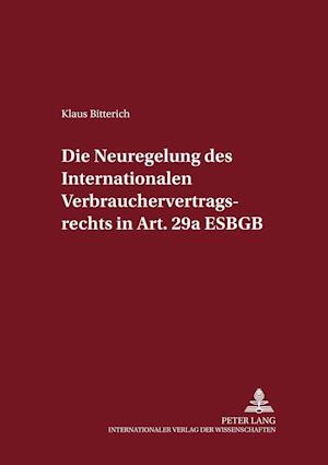 Die Neuregelung Des Internationalen Verbrauchervertragsrechts in Art. 29a Egbgb