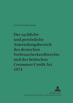 Der Sachliche Und Persoenliche Anwendungsbereich Des Deutschen Verbraucherkreditrechts Und Des Britischen Consumer Credit ACT 1974