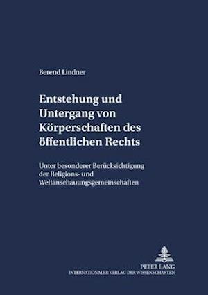 Entstehung Und Untergang Von Koerperschaften Des Oeffentlichen Rechts