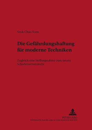 Die Gefaehrdungshaftung Fuer Moderne Techniken