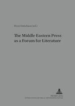 The Middle Eastern Press as a Forum for Literature