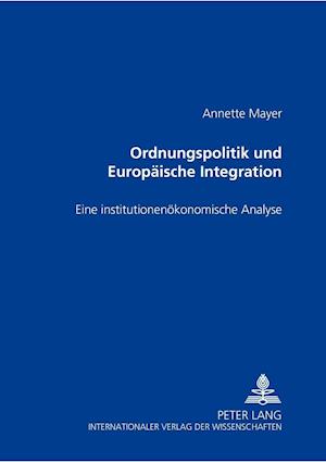Ordnungspolitik Und Europaeische Integration