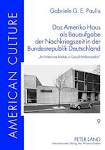 Das Amerika Haus ALS Bauaufgabe Der Nachkriegszeit in Der Bundesrepublik Deutschland