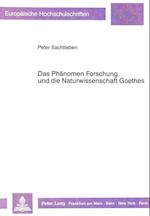 Das Phaenomen Forschung Und Die Naturwissenschaft Goethes