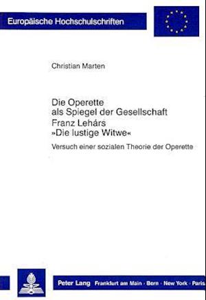 Die Operette ALS Spiegel Der Gesellschaft. Franz Lehar's -Die Lustige Witwe-