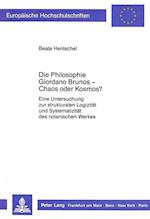 Die Philosophie Giordano Brunos - Chaos Oder Kosmos?