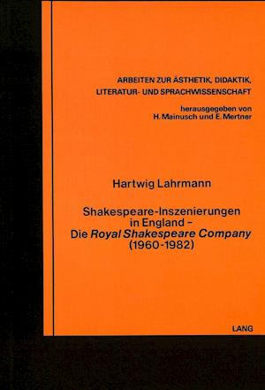 Shakespeare-Inszenierungen in England. Die Royal Shakespeare Company (1960-1982)