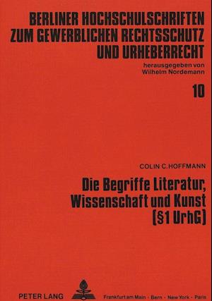 Die Begriffe Literatur, Wissenschaft Und Kunst ( 1 Urhg)