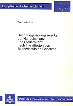 Rechnungslegungszwecke Der Handelsbilanz Und Steuerbilanz Nach Inkrafttreten Des Bilanzrichtlinien-Gesetzes