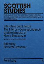 Literature and Literati / The Literary Correspondence and Notebooks of Henry MacKenzie