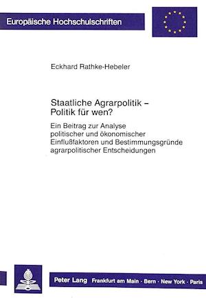 Staatliche Agrarpolitik - Politik Fuer Wen?