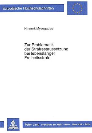 Zur Problematik Der Strafrestaussetzung Bei Lebenslanger Freiheitsstrafe