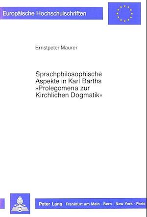 Sprachphilosophische Aspekte in Karl Barths -Prolegomena Zur Kirchlichen Dogmatik-