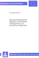 Sprachphilosophische Aspekte in Karl Barths -Prolegomena Zur Kirchlichen Dogmatik-