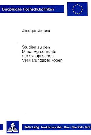 Studien Zu Den Minor Agreements Der Synoptischen Verklaerungsperikopen