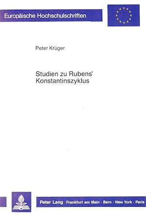 Studien Zu Rubens' Konstantinszyklus