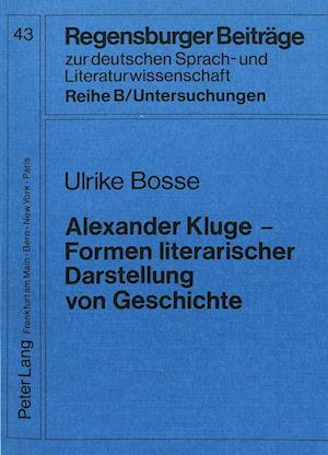 Alexander Kluge - Formen Literarischer Darstellung Von Geschichte