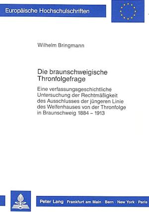 Die Braunschweigische Thronfolgefrage