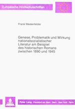 Genese, Problematik und Wirkung nationalsozialistischer Literatur am Beispiel des historischen Romans zwischen 1890 und 1945