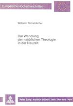 Die Wandlung Der Natuerlichen Theologie in Der Neuzeit