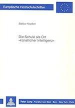 Die Schule ALS Ort -Kuenstlicher Intelligenz-