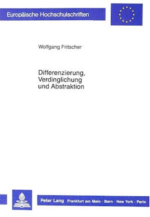 Differenzierung, Verdinglichung Und Abstraktion