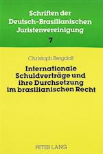 Internationale Schuldvertraege Und Ihre Durchsetzung Im Brasilianischen Recht