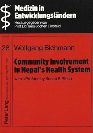 Community Involvement in Nepal's Health System. with a Preface by Susan B. Rifkin.