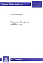Papers on Semantics and Grammar