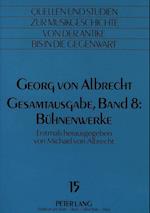 Georg Von Albrecht. Gesamtausgabe, Band 8