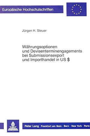 Waehrungsoptionen Und Devisenterminengagements Bei Submissionsexport Und Importhandel in Us$