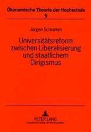 Universitaetsreform Zwischen Liberalisierung Und Staatlichem Dirigismus