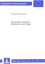 Serenaden Zwischen Beethoven Und Reger