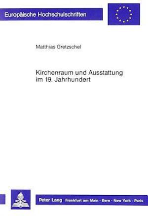 Kirchenraum Und Ausstattung Im 19. Jahrhundert