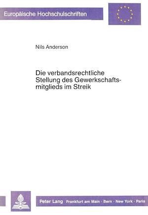 Die Verbandsrechtliche Stellung Des Gewerkschaftsmitglieds Im Streik