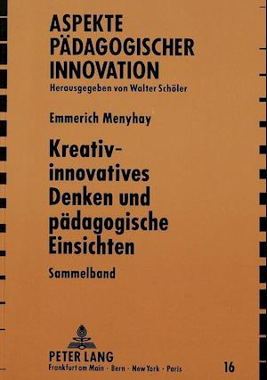 Kreativ-Innovatives Denken Und Paedagogische Einsichten