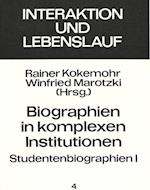 Biographien in Komplexen Institutionen - Studentenbiographien I