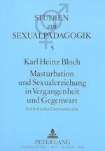 Masturbation Und Sexualerziehung in Vergangenheit Und Gegenwart