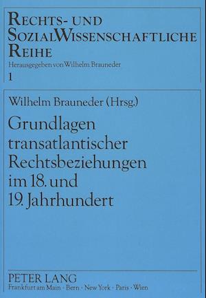 Grundlagen Transatlantischer Rechtsbeziehungen Im 18. Und 19. Jahrhundert