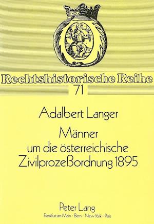 Maenner Um Die Oesterreichische Zivilprozessordnung 1895
