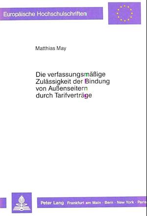 Die Verfassungsmaessige Zulaessigkeit Der Bindung Von Aussenseitern Durch Tarifvertraege