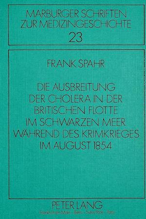 Die Ausbreitung Der Cholera in Der Britischen Flotte Im Schwarzen Meer Waehrend Des Krimkrieges Im August 1854