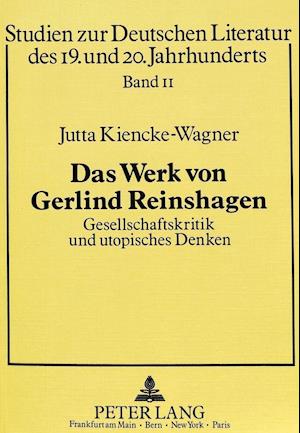 Das Werk Von Gerlind Reinshagen. Gesellschaftskritik Und Utopisches Denken