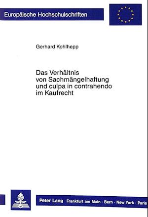 Das Verhaeltnis Von Sachmaengelhaftung Und Culpa in Contrahendo Im Kaufrecht