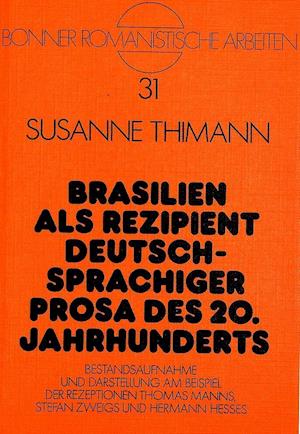 Brasilien ALS Rezipient Deutschsprachiger Prosa Des 20. Jahrhunderts