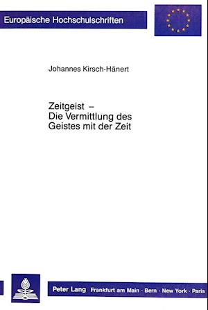 Zeitgeist - Die Vermittlung Des Geistes Mit Der Zeit